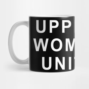 UPPITY WOMEN UNITE Mug